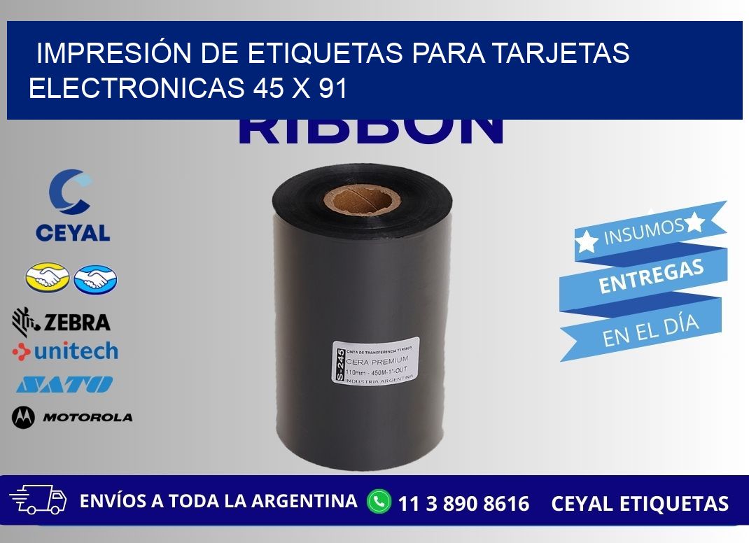 IMPRESIÓN DE ETIQUETAS PARA TARJETAS ELECTRONICAS 45 x 91