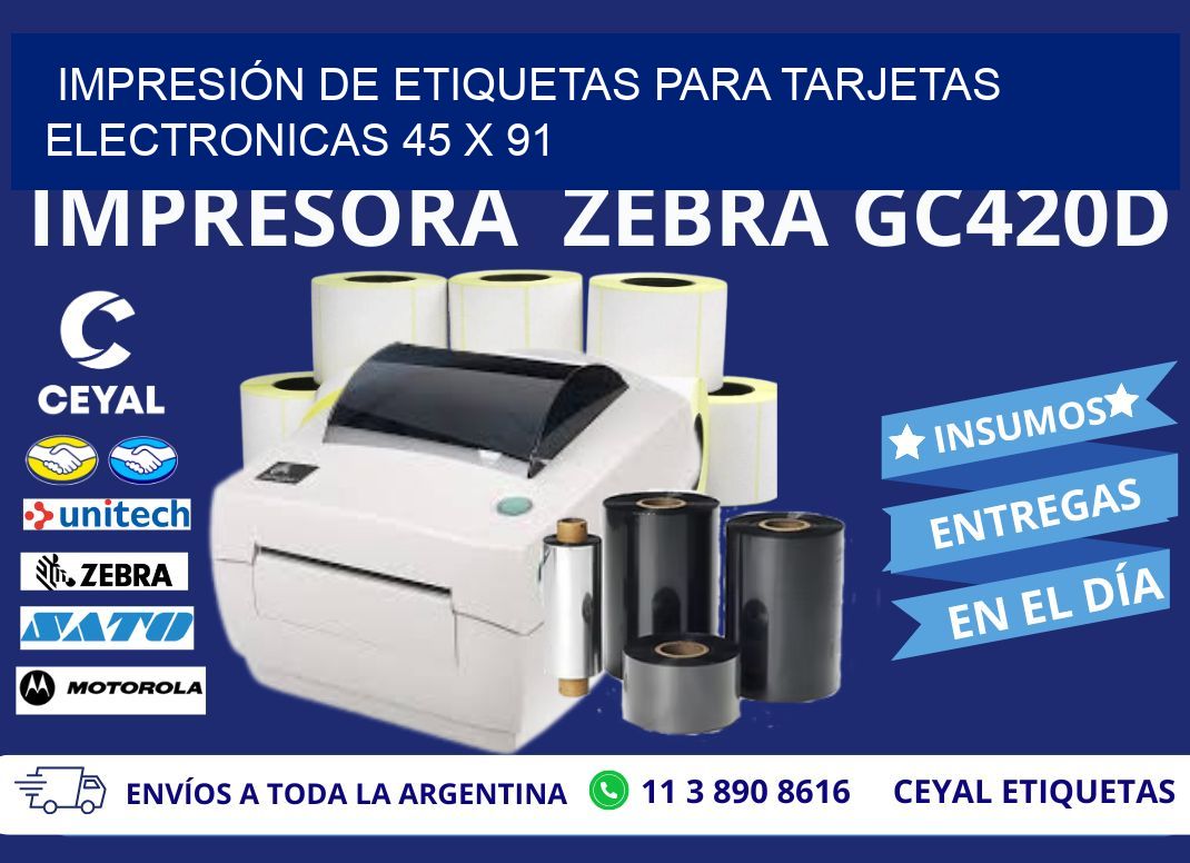 IMPRESIÓN DE ETIQUETAS PARA TARJETAS ELECTRONICAS 45 x 91