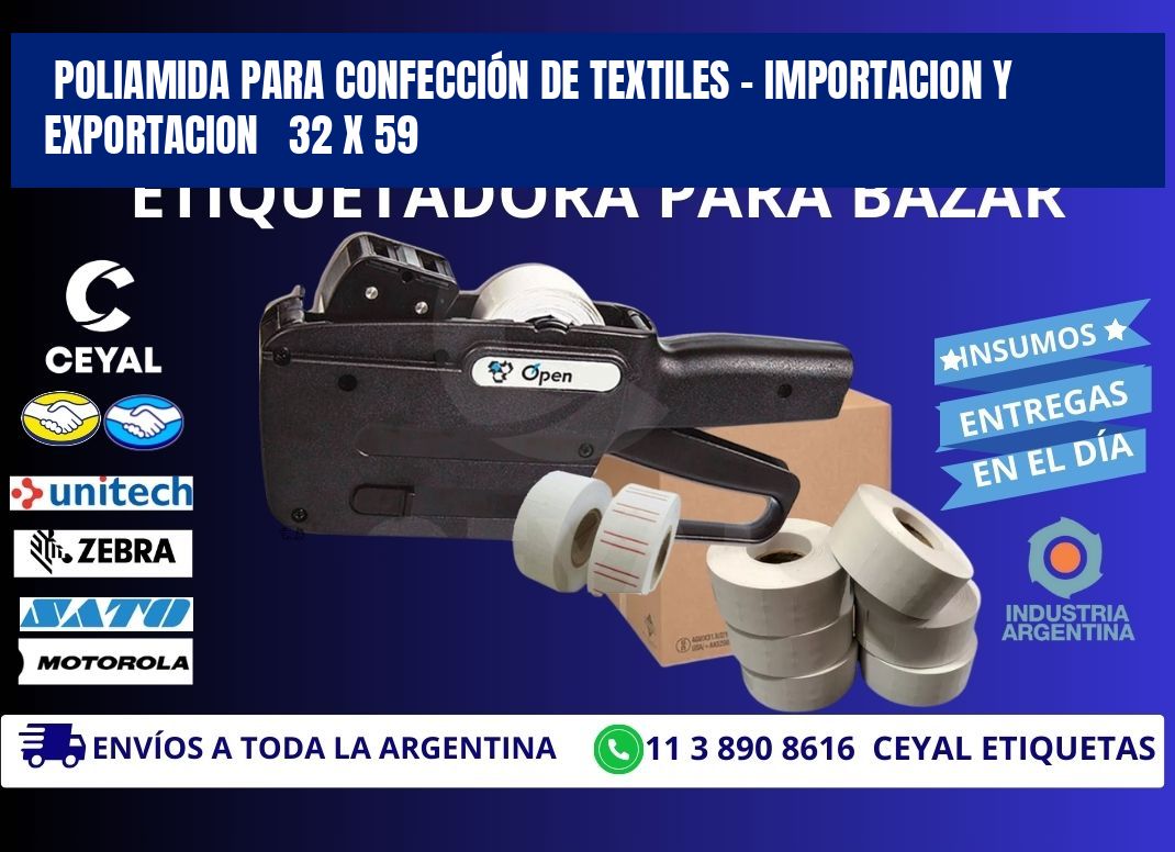 POLIAMIDA PARA CONFECCIÓN DE TEXTILES - IMPORTACION Y EXPORTACION   32 x 59