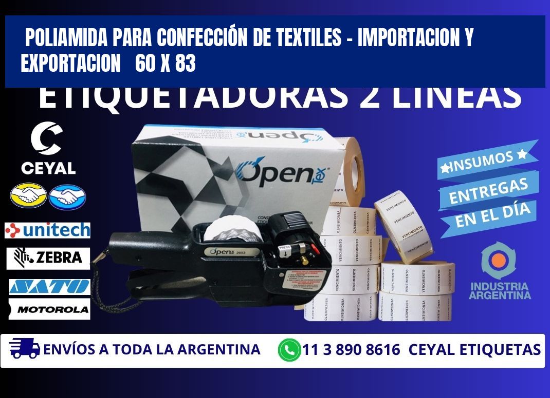 POLIAMIDA PARA CONFECCIÓN DE TEXTILES - IMPORTACION Y EXPORTACION   60 x 83