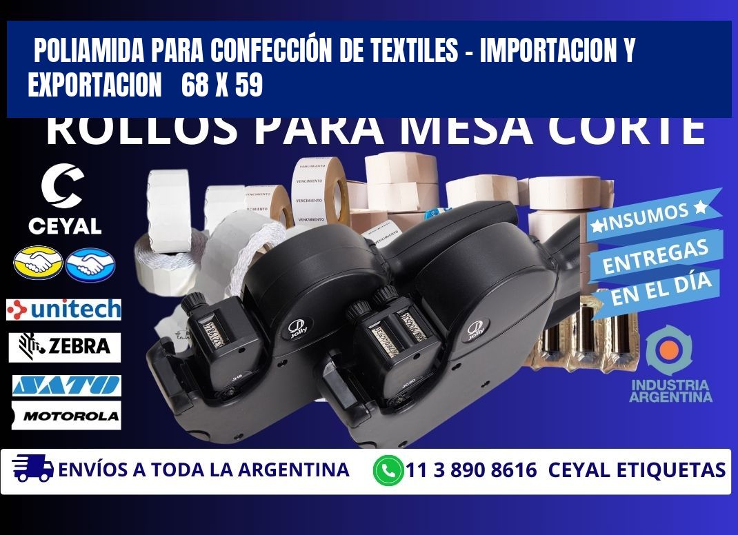 POLIAMIDA PARA CONFECCIÓN DE TEXTILES - IMPORTACION Y EXPORTACION   68 x 59