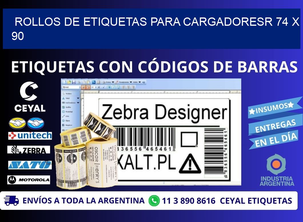 ROLLOS DE ETIQUETAS PARA CARGADORESR 74 x 90