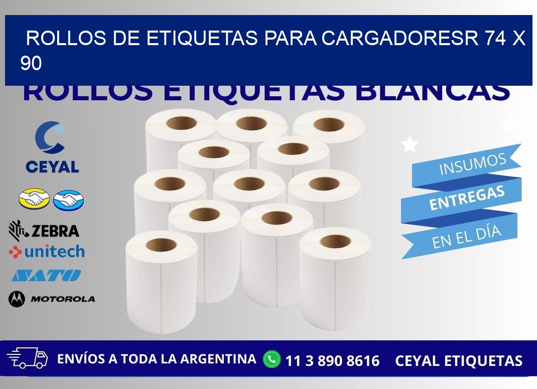 ROLLOS DE ETIQUETAS PARA CARGADORESR 74 x 90