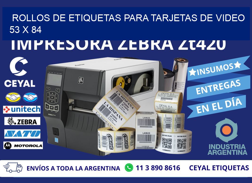 ROLLOS DE ETIQUETAS PARA TARJETAS DE VIDEO 53 x 84