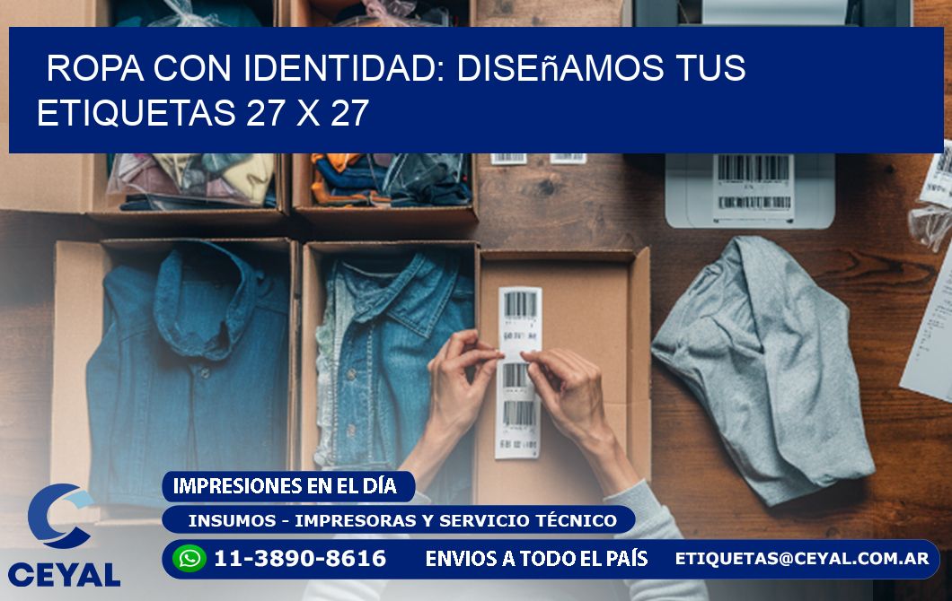 Ropa con Identidad: Diseñamos Tus Etiquetas 27 x 27
