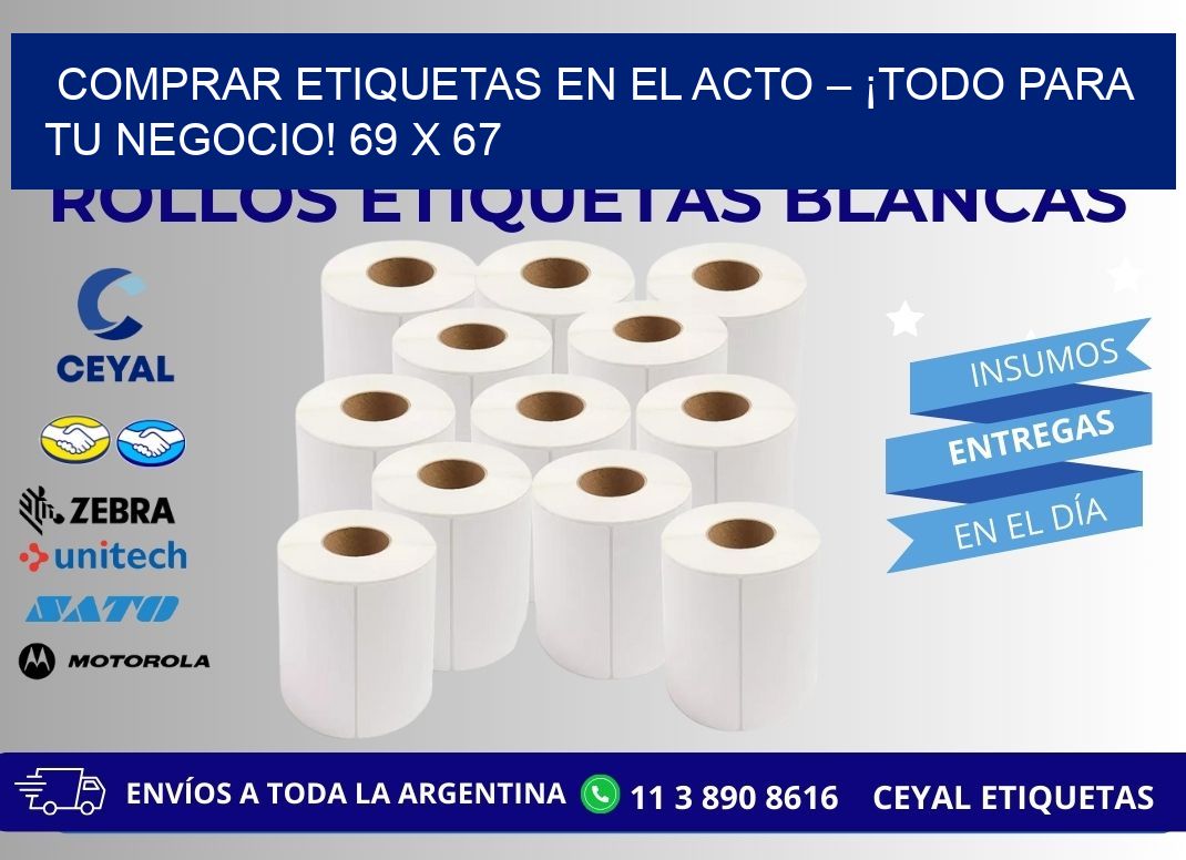 COMPRAR ETIQUETAS EN EL ACTO – ¡TODO PARA TU NEGOCIO! 69 x 67
