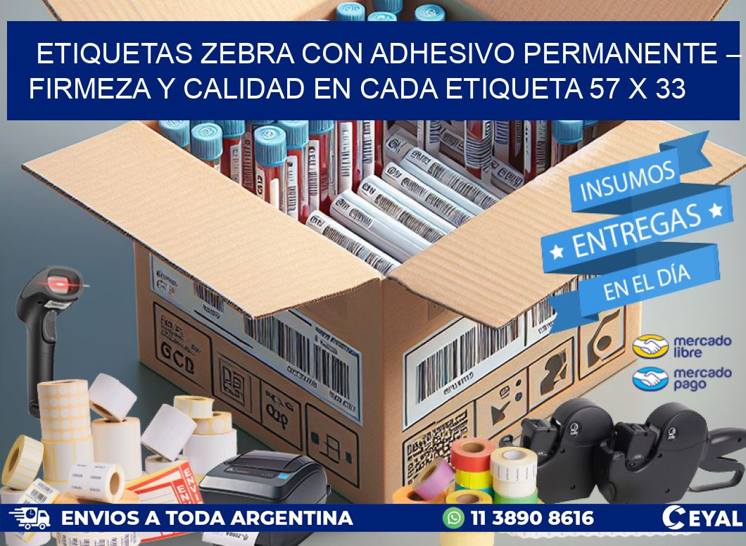 Etiquetas Zebra con Adhesivo Permanente – Firmeza y Calidad en Cada Etiqueta 57 x 33