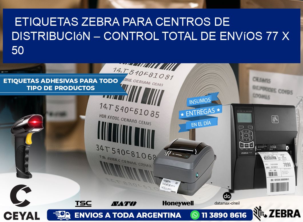 Etiquetas Zebra para Centros de Distribución – Control Total de Envíos 77 x 50