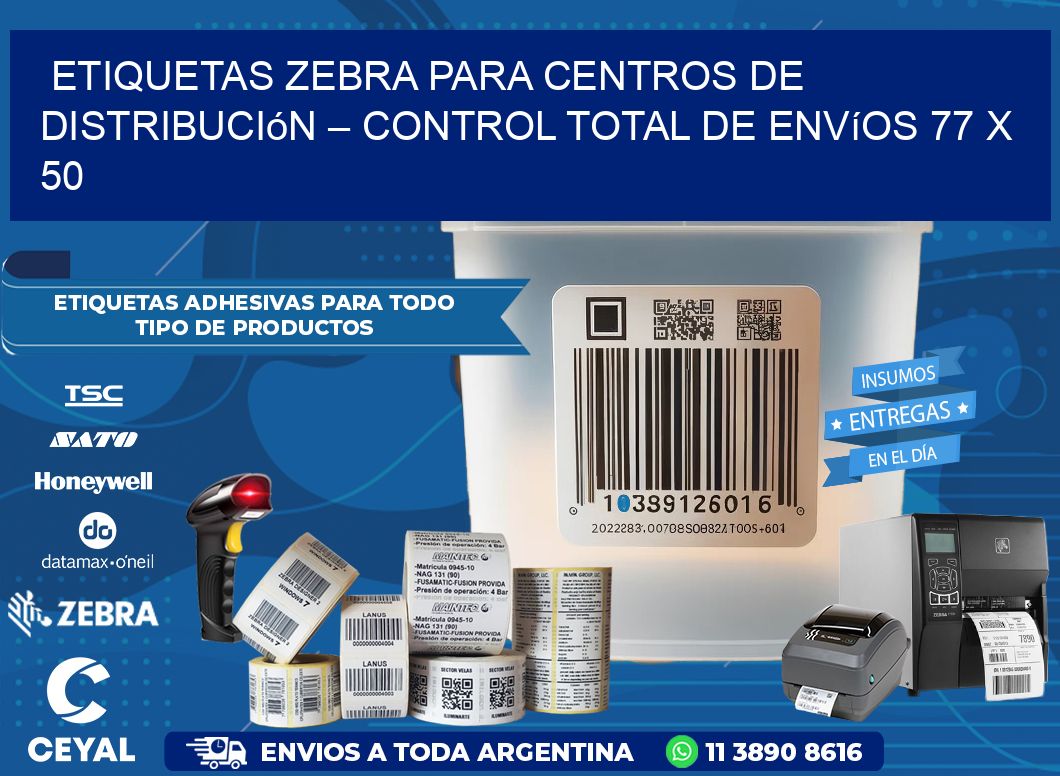 Etiquetas Zebra para Centros de Distribución – Control Total de Envíos 77 x 50