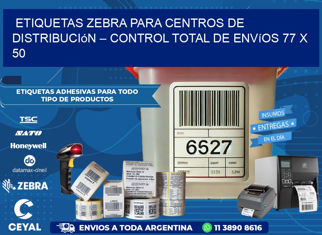 Etiquetas Zebra para Centros de Distribución – Control Total de Envíos 77 x 50