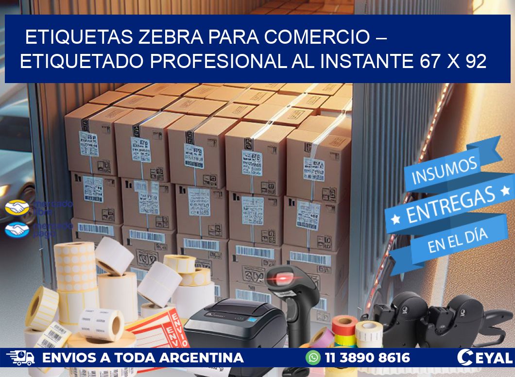 Etiquetas Zebra para Comercio – Etiquetado Profesional al Instante 67 x 92