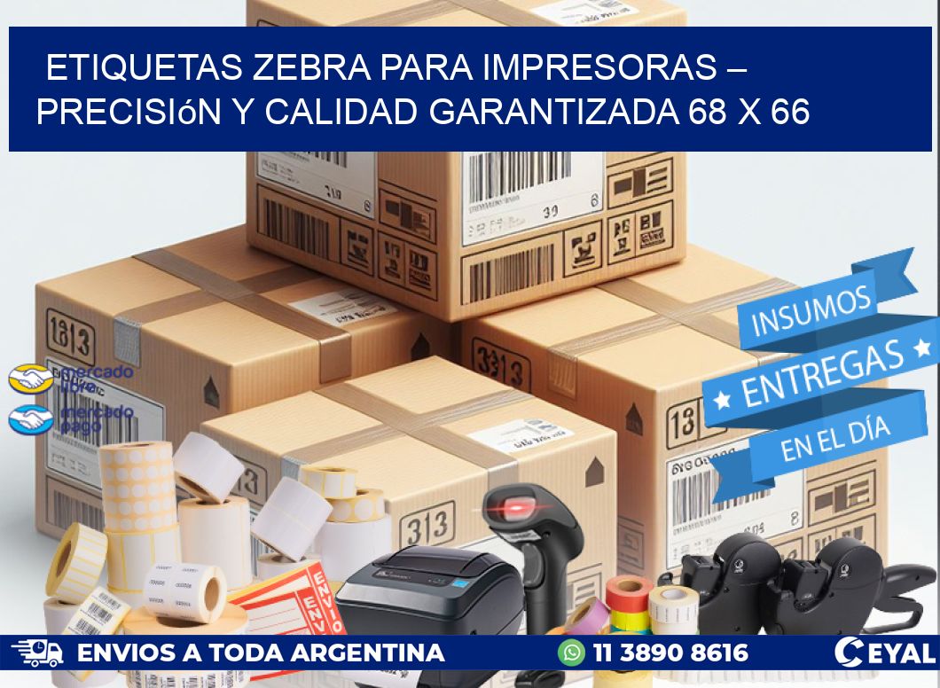 Etiquetas Zebra para Impresoras – Precisión y Calidad Garantizada 68 x 66