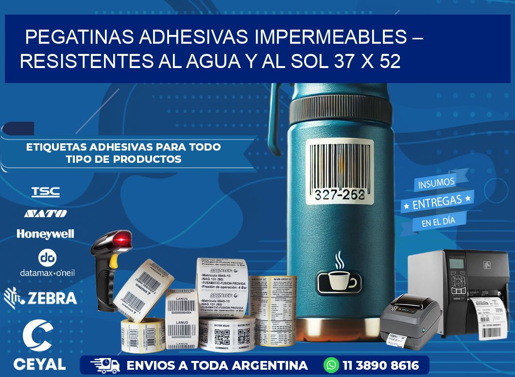 Pegatinas Adhesivas Impermeables – Resistentes al Agua y al Sol 37 x 52