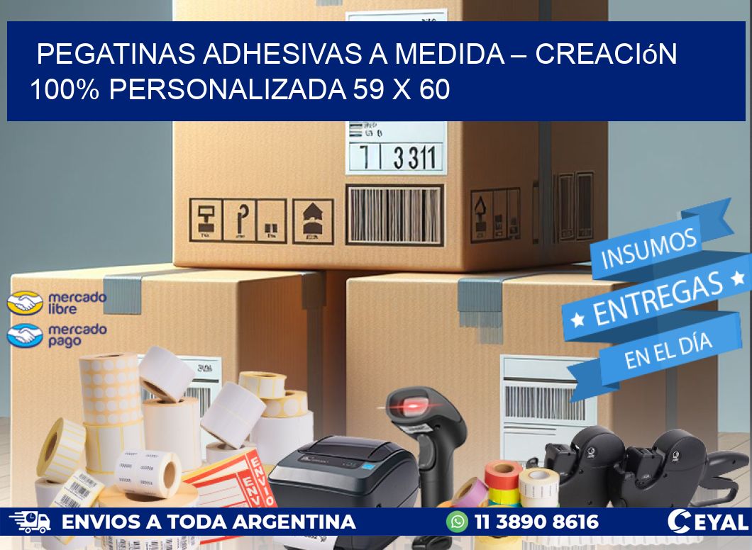 Pegatinas Adhesivas a Medida – Creación 100% Personalizada 59 x 60
