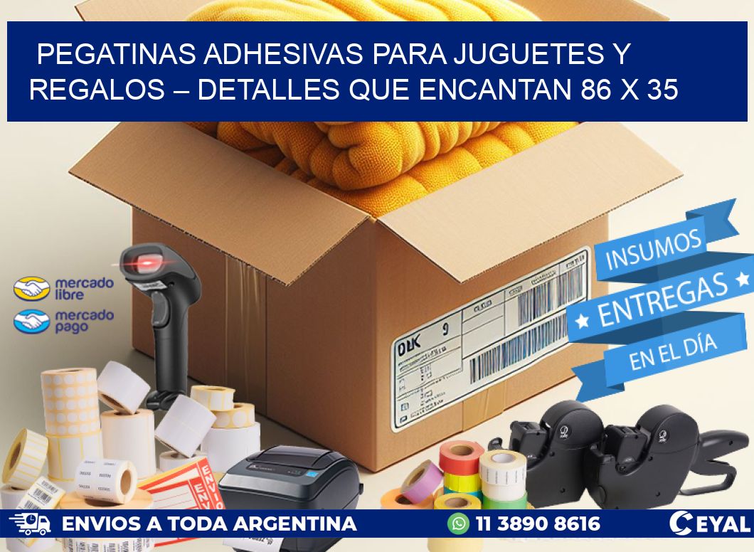 Pegatinas Adhesivas para Juguetes y Regalos – Detalles que Encantan 86 x 35