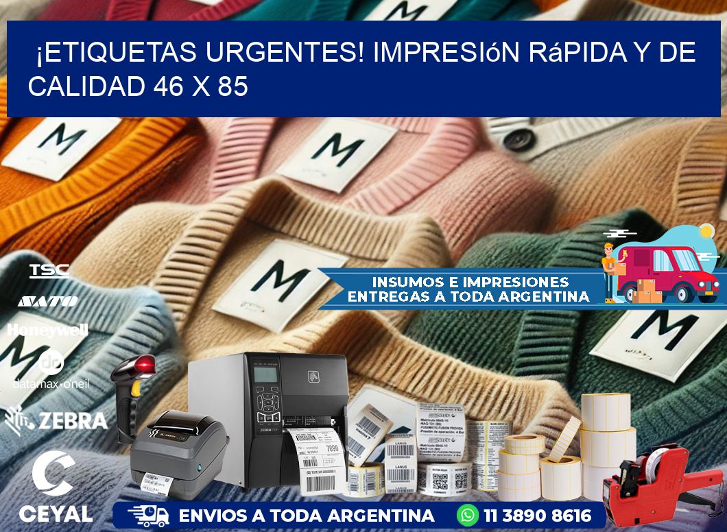 ¡Etiquetas Urgentes! Impresión Rápida y de Calidad 46 x 85