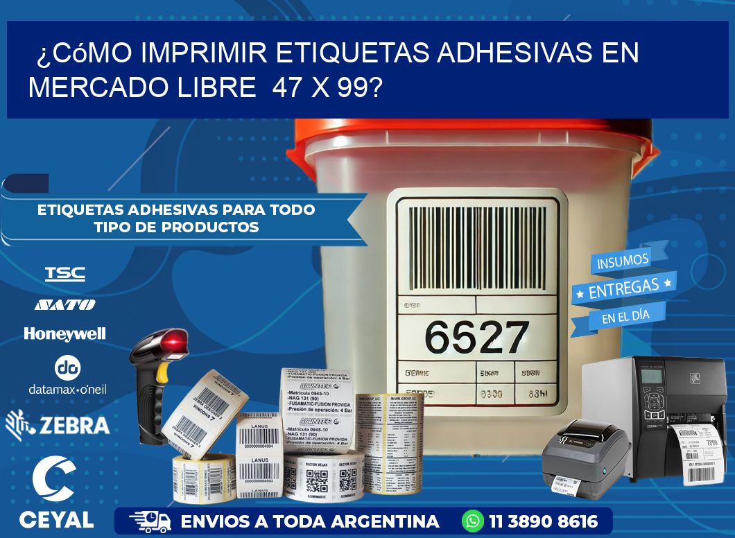 ¿Cómo imprimir etiquetas adhesivas en Mercado Libre  47 x 99?