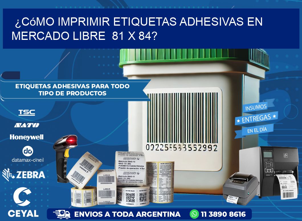 ¿Cómo imprimir etiquetas adhesivas en Mercado Libre  81 x 84?