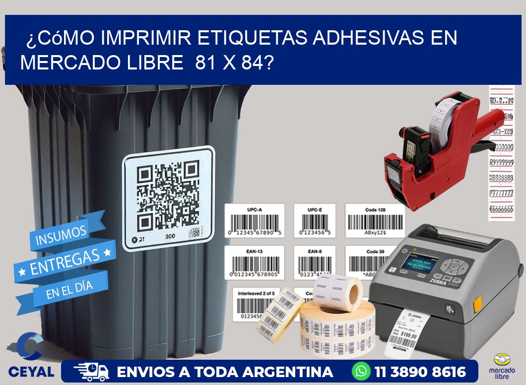 ¿Cómo imprimir etiquetas adhesivas en Mercado Libre  81 x 84?