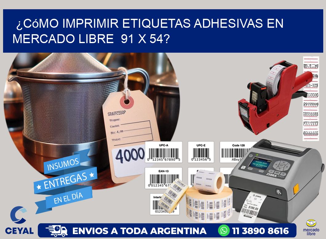 ¿Cómo imprimir etiquetas adhesivas en Mercado Libre  91 x 54?