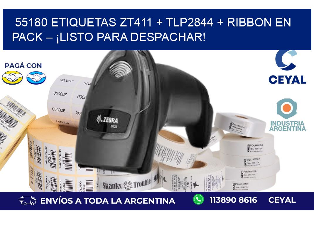 55180 ETIQUETAS ZT411 + TLP2844 + Ribbon en pack – ¡Listo para despachar!