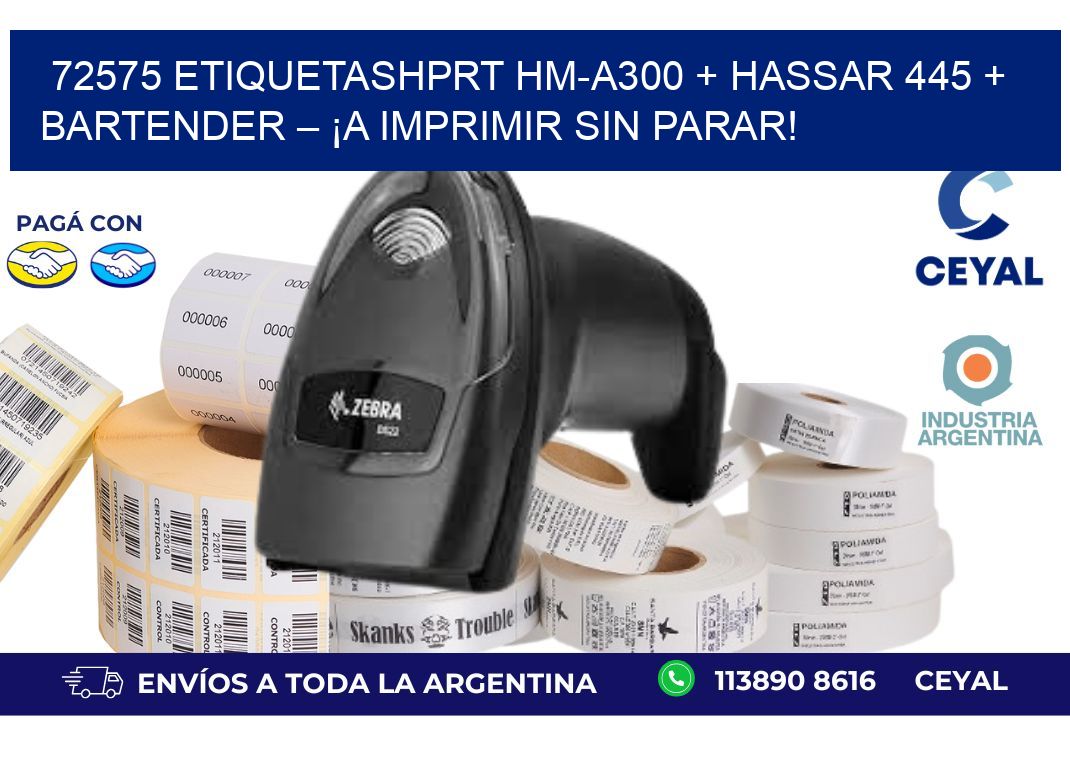 72575 ETIQUETASHPRT HM-A300 + Hassar 445 + BarTender – ¡A imprimir sin parar!