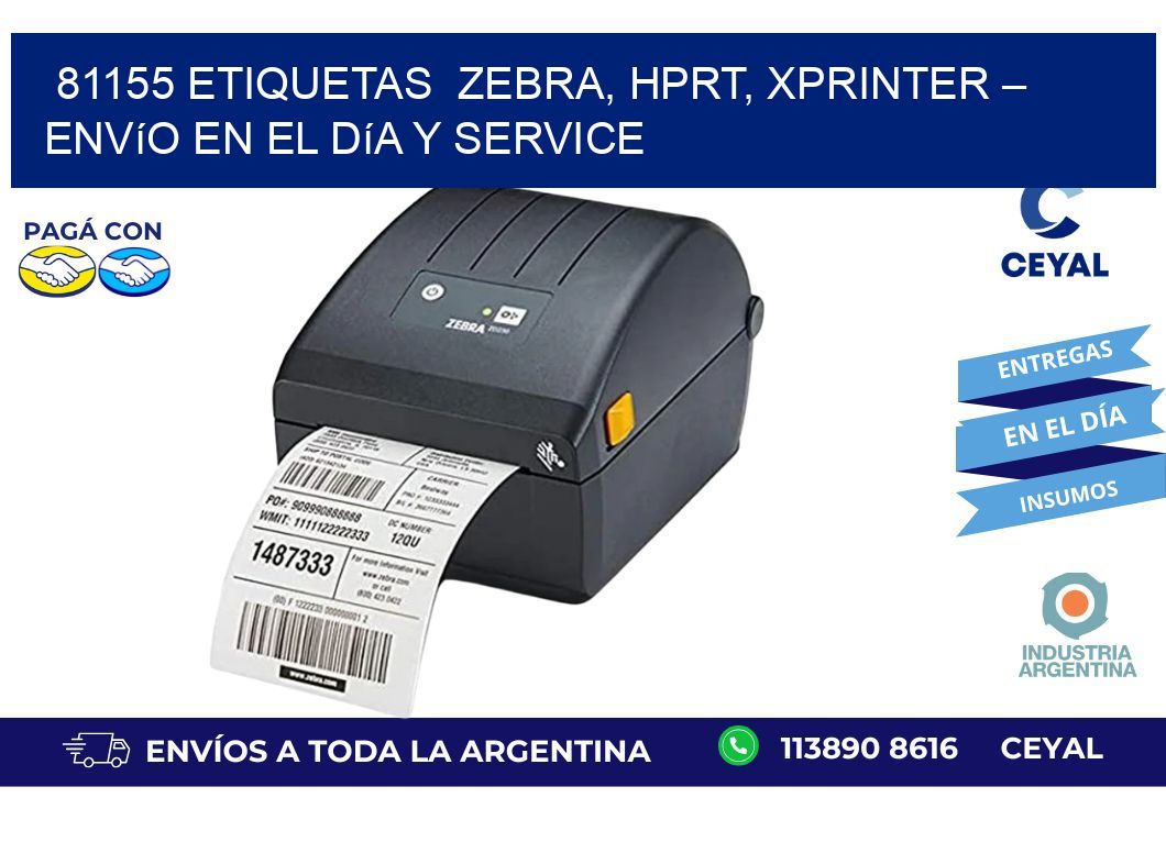 81155 etiquetas  Zebra, HPRT, Xprinter – Envío en el Día y Service