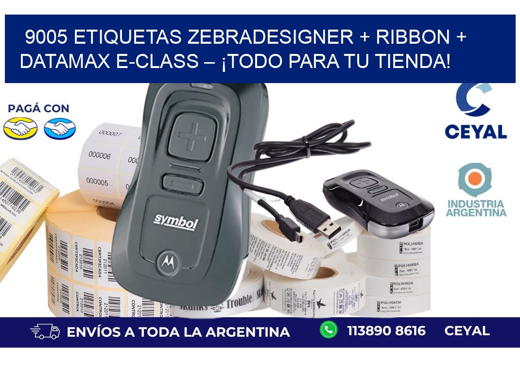9005 ETIQUETAS ZebraDesigner + Ribbon + Datamax E-Class – ¡Todo para tu tienda!