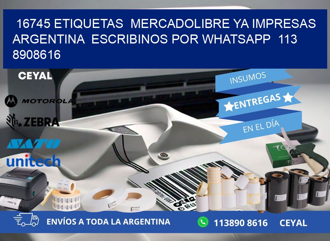 16745 ETIQUETAS  MERCADOLIBRE YA IMPRESAS ARGENTINA  ESCRIBINOS POR WHATSAPP  113 8908616