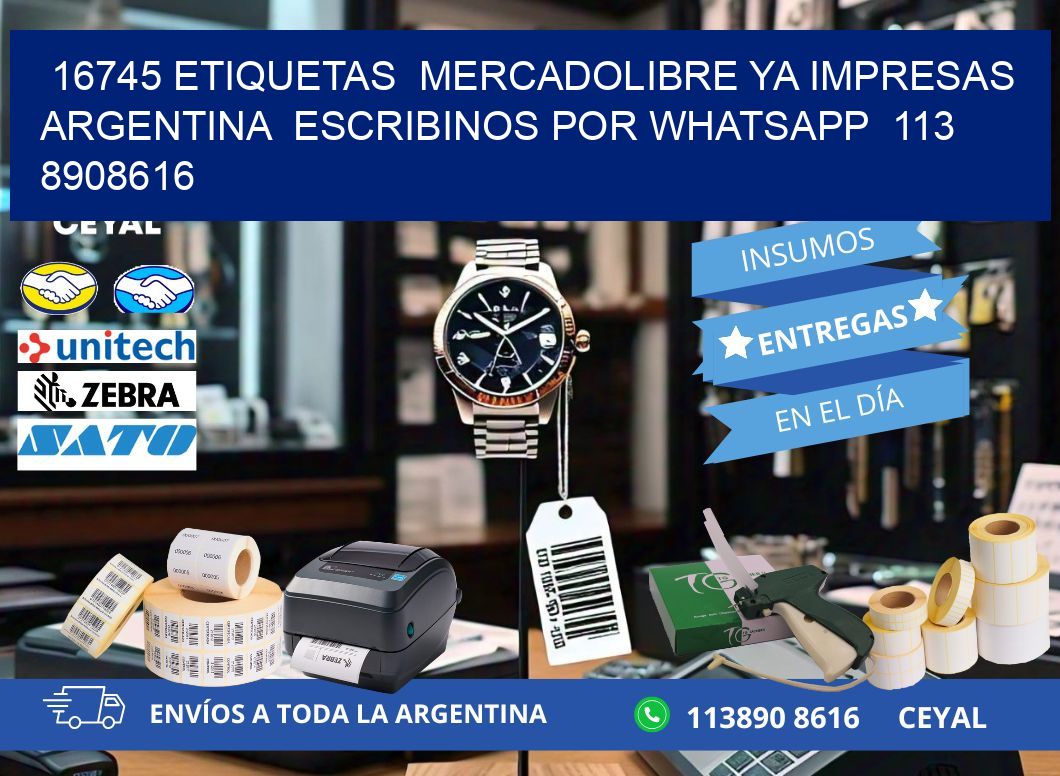 16745 ETIQUETAS  MERCADOLIBRE YA IMPRESAS ARGENTINA  ESCRIBINOS POR WHATSAPP  113 8908616