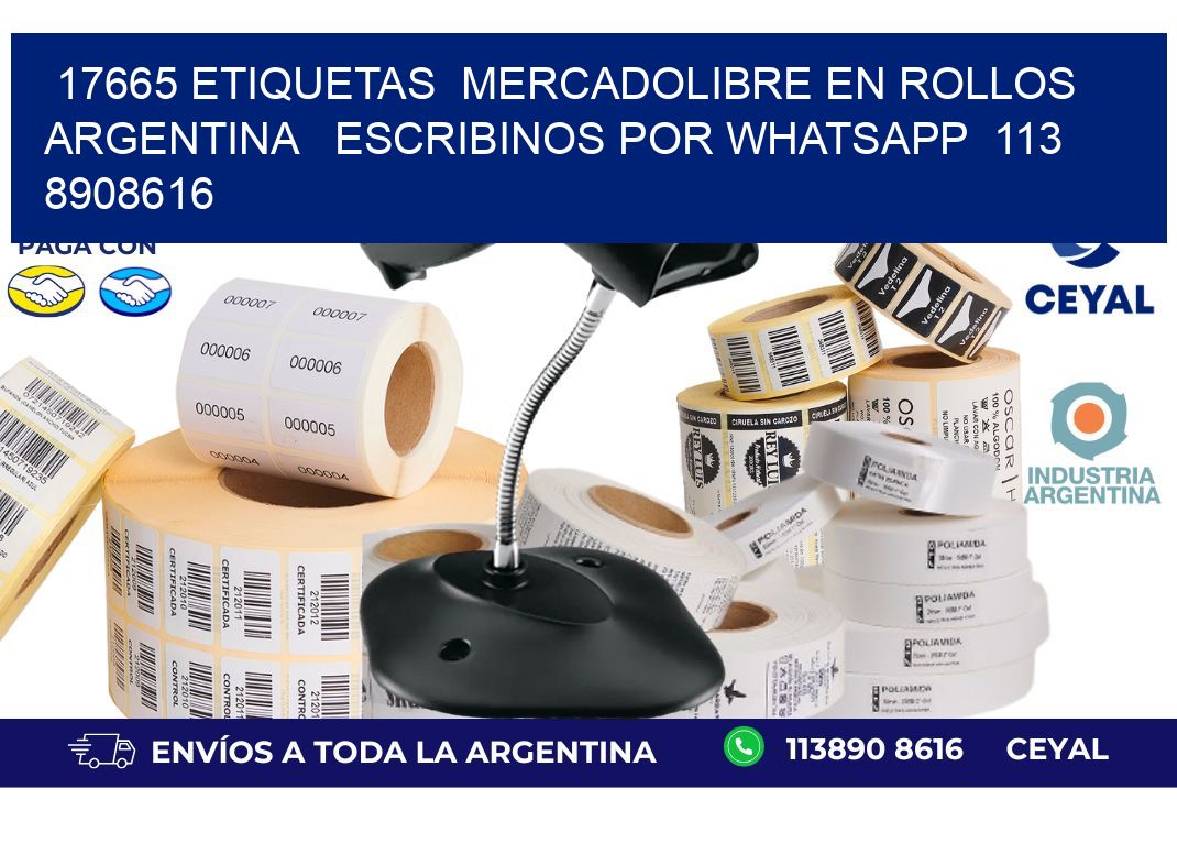 17665 ETIQUETAS  MERCADOLIBRE EN ROLLOS ARGENTINA   ESCRIBINOS POR WHATSAPP  113 8908616