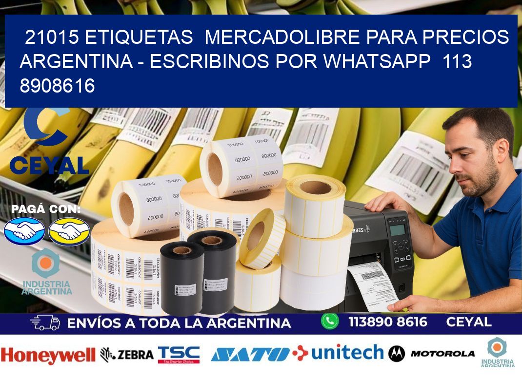 21015 ETIQUETAS  MERCADOLIBRE PARA PRECIOS ARGENTINA – ESCRIBINOS POR WHATSAPP  113 8908616