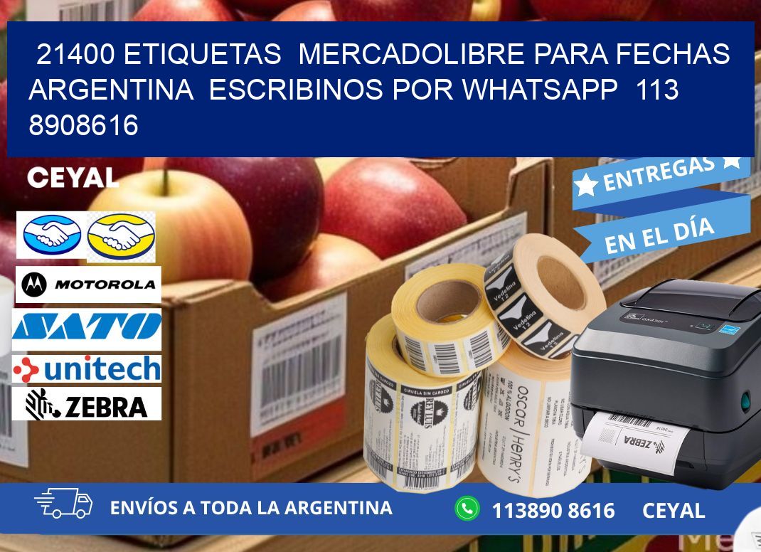 21400 ETIQUETAS  MERCADOLIBRE PARA FECHAS ARGENTINA  ESCRIBINOS POR WHATSAPP  113 8908616