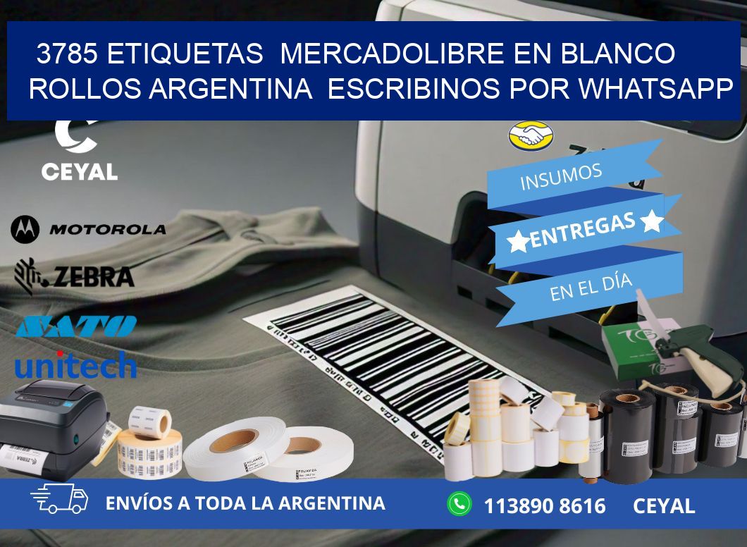 3785 ETIQUETAS  MERCADOLIBRE EN BLANCO ROLLOS ARGENTINA  ESCRIBINOS POR WHATSAPP