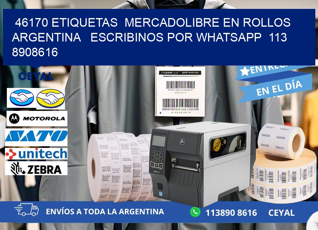 46170 ETIQUETAS  MERCADOLIBRE EN ROLLOS ARGENTINA   ESCRIBINOS POR WHATSAPP  113 8908616