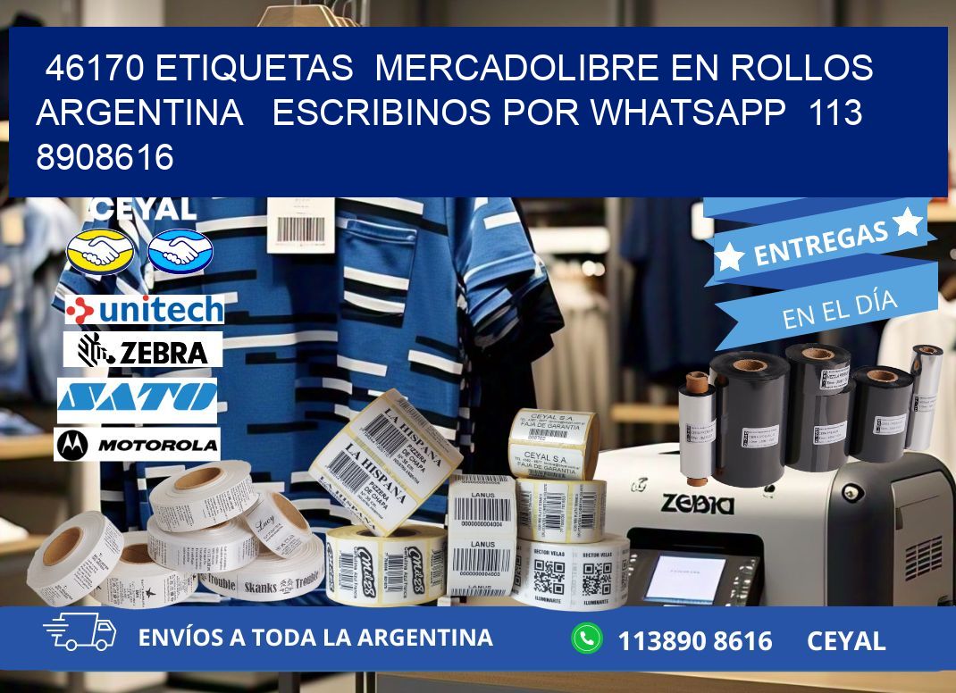 46170 ETIQUETAS  MERCADOLIBRE EN ROLLOS ARGENTINA   ESCRIBINOS POR WHATSAPP  113 8908616