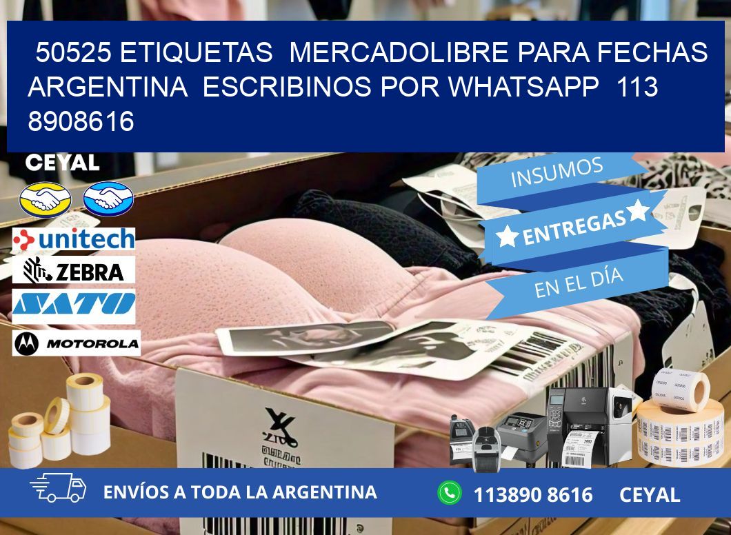 50525 ETIQUETAS  MERCADOLIBRE PARA FECHAS ARGENTINA  ESCRIBINOS POR WHATSAPP  113 8908616