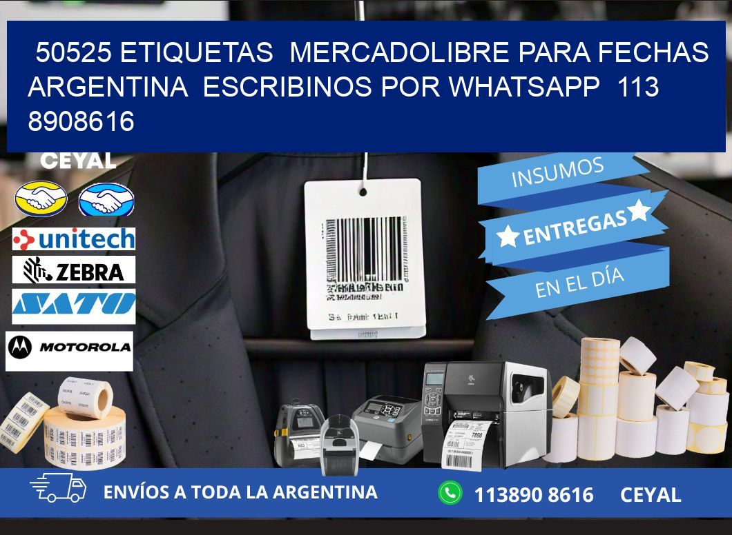 50525 ETIQUETAS  MERCADOLIBRE PARA FECHAS ARGENTINA  ESCRIBINOS POR WHATSAPP  113 8908616