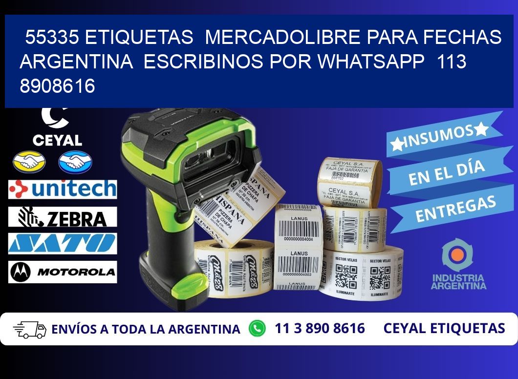 55335 ETIQUETAS  MERCADOLIBRE PARA FECHAS ARGENTINA  ESCRIBINOS POR WHATSAPP  113 8908616
