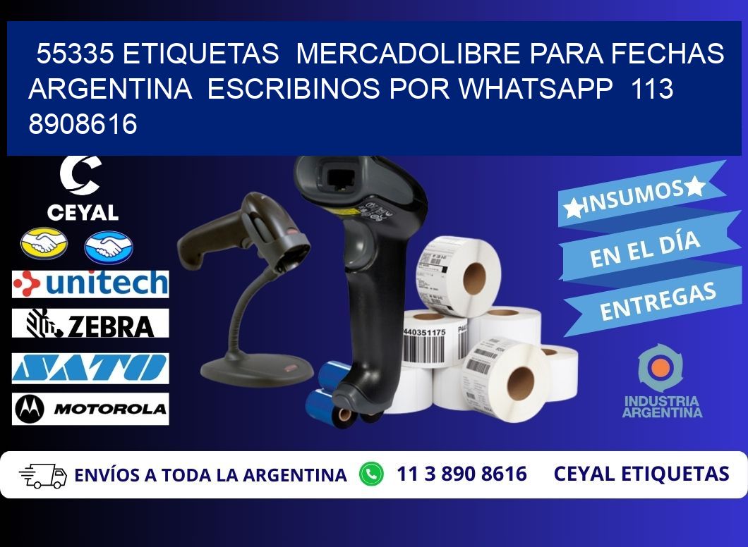 55335 ETIQUETAS  MERCADOLIBRE PARA FECHAS ARGENTINA  ESCRIBINOS POR WHATSAPP  113 8908616