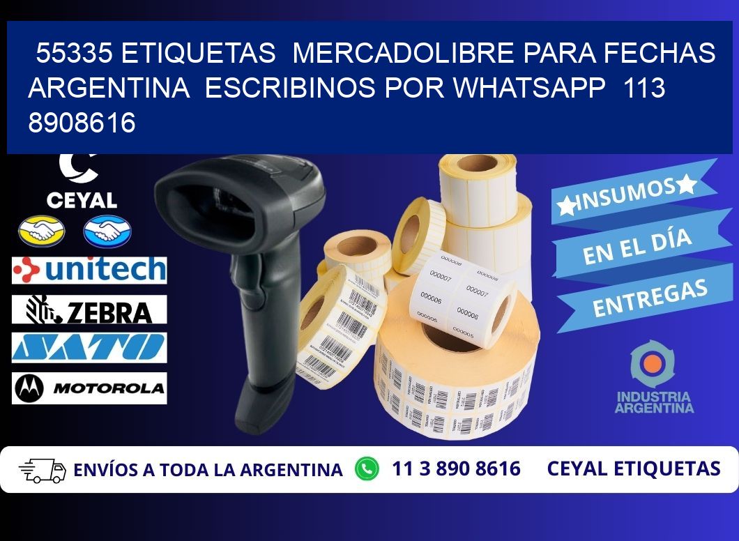 55335 ETIQUETAS  MERCADOLIBRE PARA FECHAS ARGENTINA  ESCRIBINOS POR WHATSAPP  113 8908616