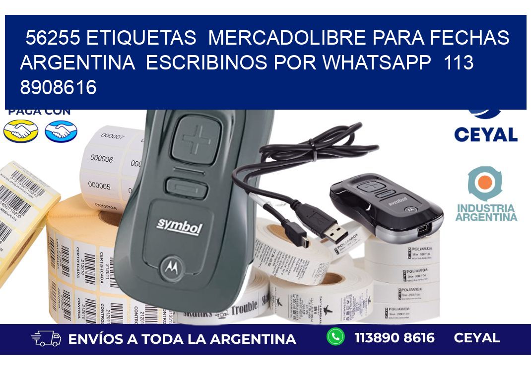 56255 ETIQUETAS  MERCADOLIBRE PARA FECHAS ARGENTINA  ESCRIBINOS POR WHATSAPP  113 8908616
