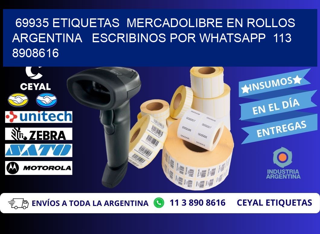 69935 ETIQUETAS  MERCADOLIBRE EN ROLLOS ARGENTINA   ESCRIBINOS POR WHATSAPP  113 8908616