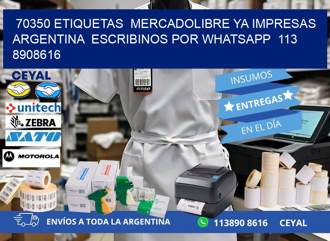 70350 ETIQUETAS  MERCADOLIBRE YA IMPRESAS ARGENTINA  ESCRIBINOS POR WHATSAPP  113 8908616
