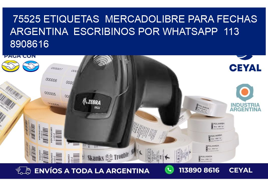 75525 ETIQUETAS  MERCADOLIBRE PARA FECHAS ARGENTINA  ESCRIBINOS POR WHATSAPP  113 8908616