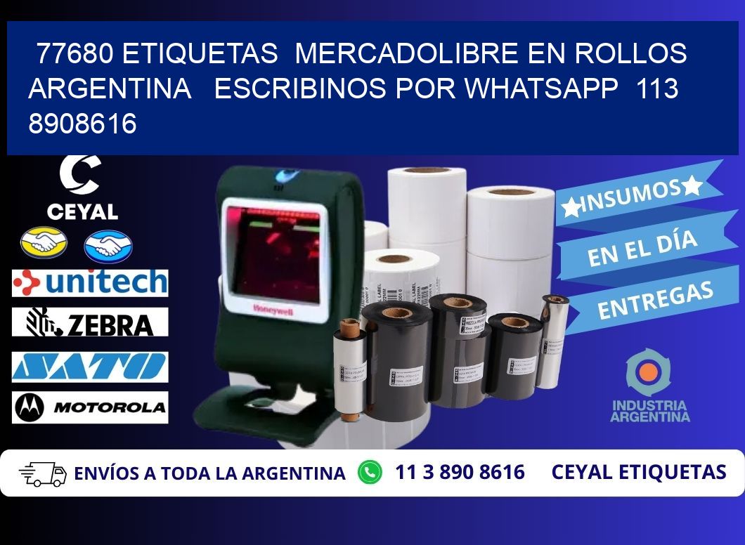 77680 ETIQUETAS  MERCADOLIBRE EN ROLLOS ARGENTINA   ESCRIBINOS POR WHATSAPP  113 8908616