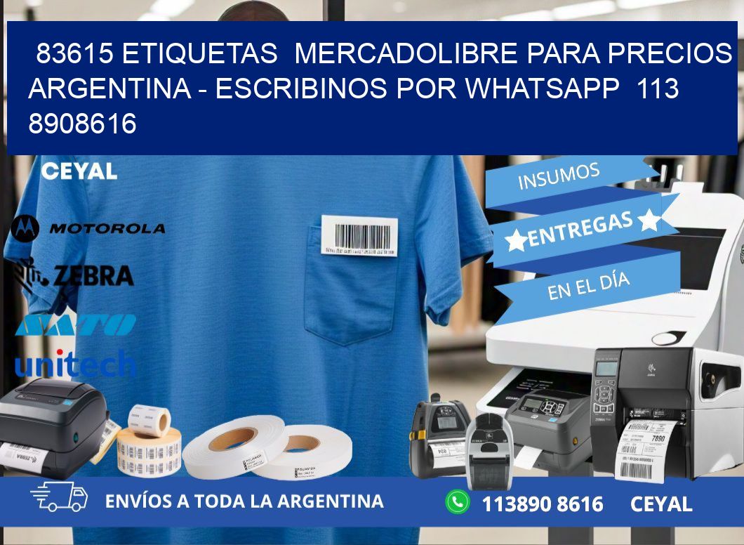 83615 ETIQUETAS  MERCADOLIBRE PARA PRECIOS ARGENTINA - ESCRIBINOS POR WHATSAPP  113 8908616