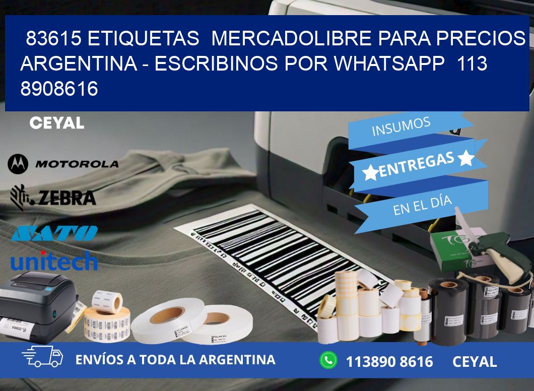 83615 ETIQUETAS  MERCADOLIBRE PARA PRECIOS ARGENTINA - ESCRIBINOS POR WHATSAPP  113 8908616