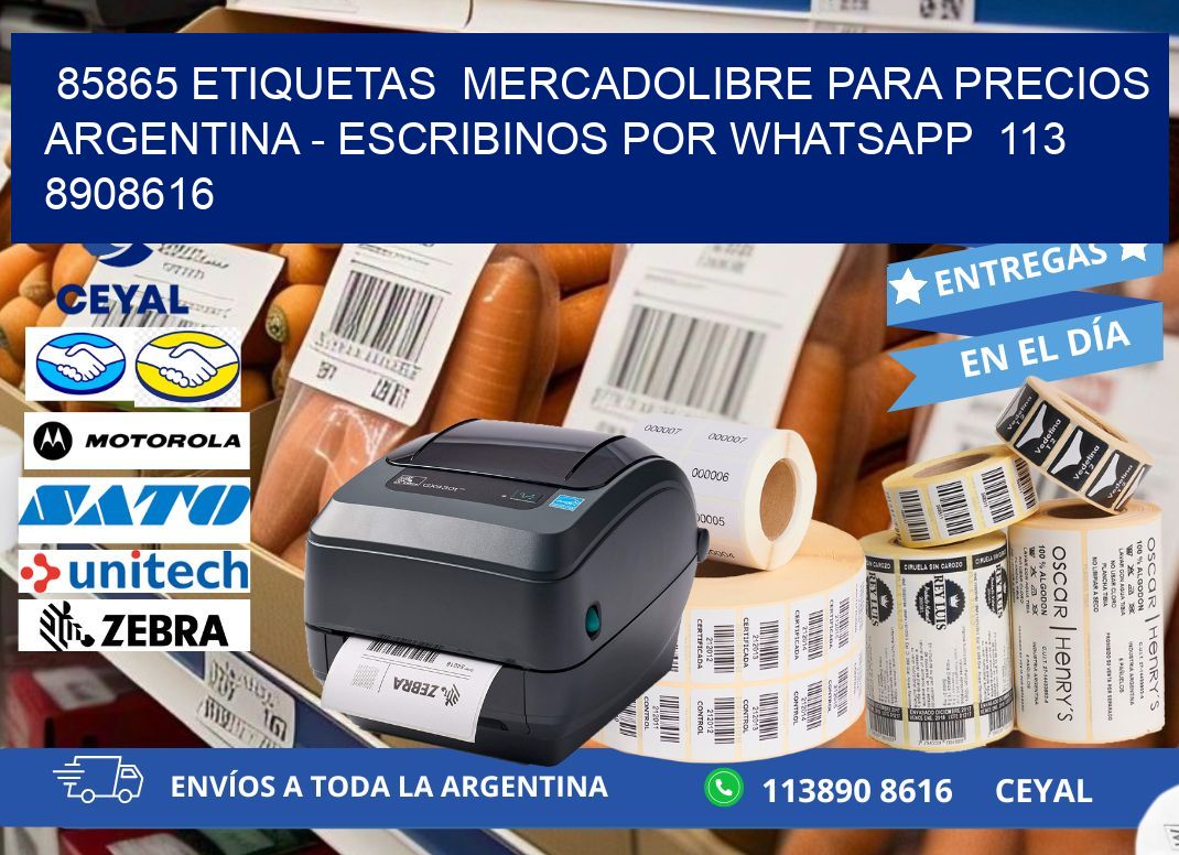 85865 ETIQUETAS  MERCADOLIBRE PARA PRECIOS ARGENTINA - ESCRIBINOS POR WHATSAPP  113 8908616