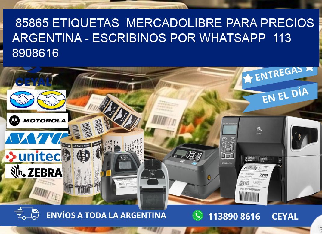 85865 ETIQUETAS  MERCADOLIBRE PARA PRECIOS ARGENTINA - ESCRIBINOS POR WHATSAPP  113 8908616